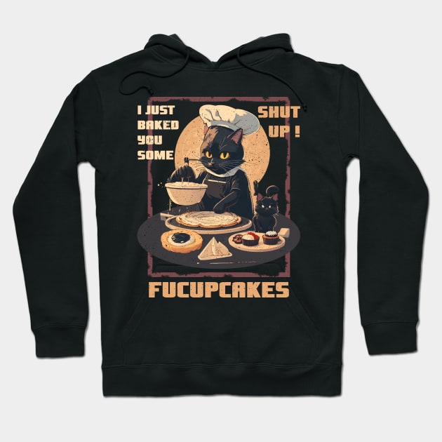 I just Baked You Some Shut The Fucupcakes - Vintage Black Cat Hoodie by Tidio Art